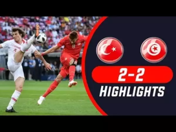 Video: Tunisia vs Turkey 2-2 Highlights & All Goals 01/06/2018 HD